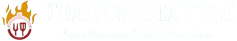 ThaiTom Seattle | Expert Restaurant & Cafe Website Design